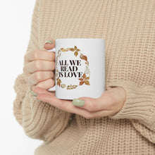 Load image into Gallery viewer, All We Read | Ceramic Mug 11oz
