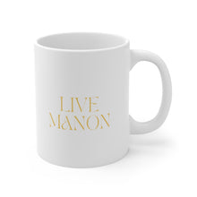 Load image into Gallery viewer, Live Manon | Ceramic Mug 11oz
