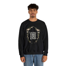 Load image into Gallery viewer, Until The Very End | Crewneck Sweatshirt
