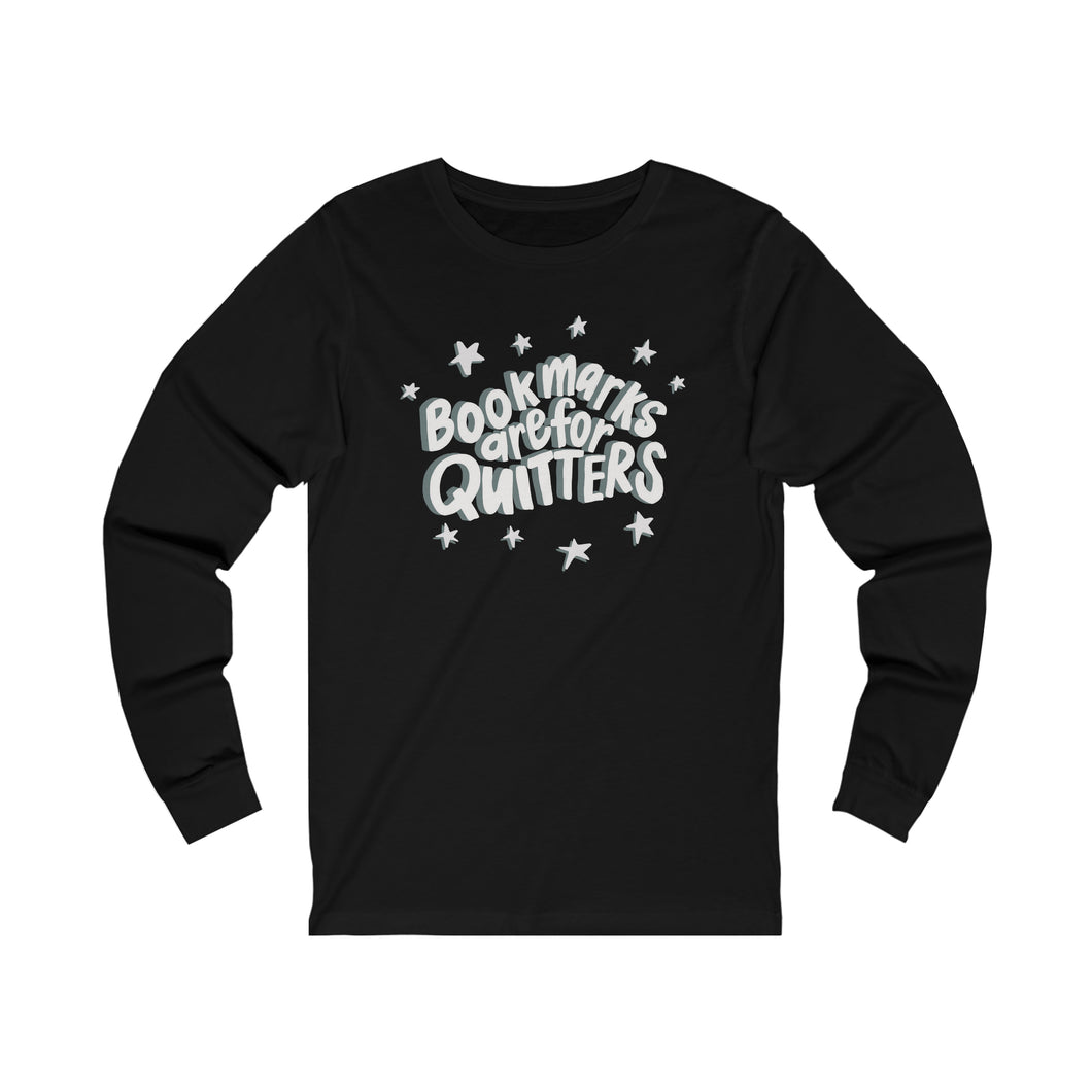Bookmarks are for Quitters | All Night Reader | Long Sleeve Tee