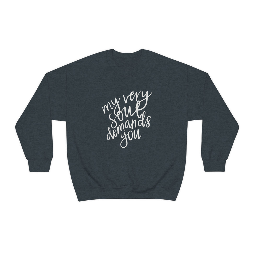 My Very Soul Demands You | Crewneck Sweatshirt
