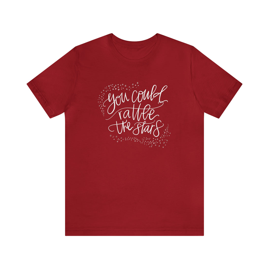 You Could Rattle the Stars Tee