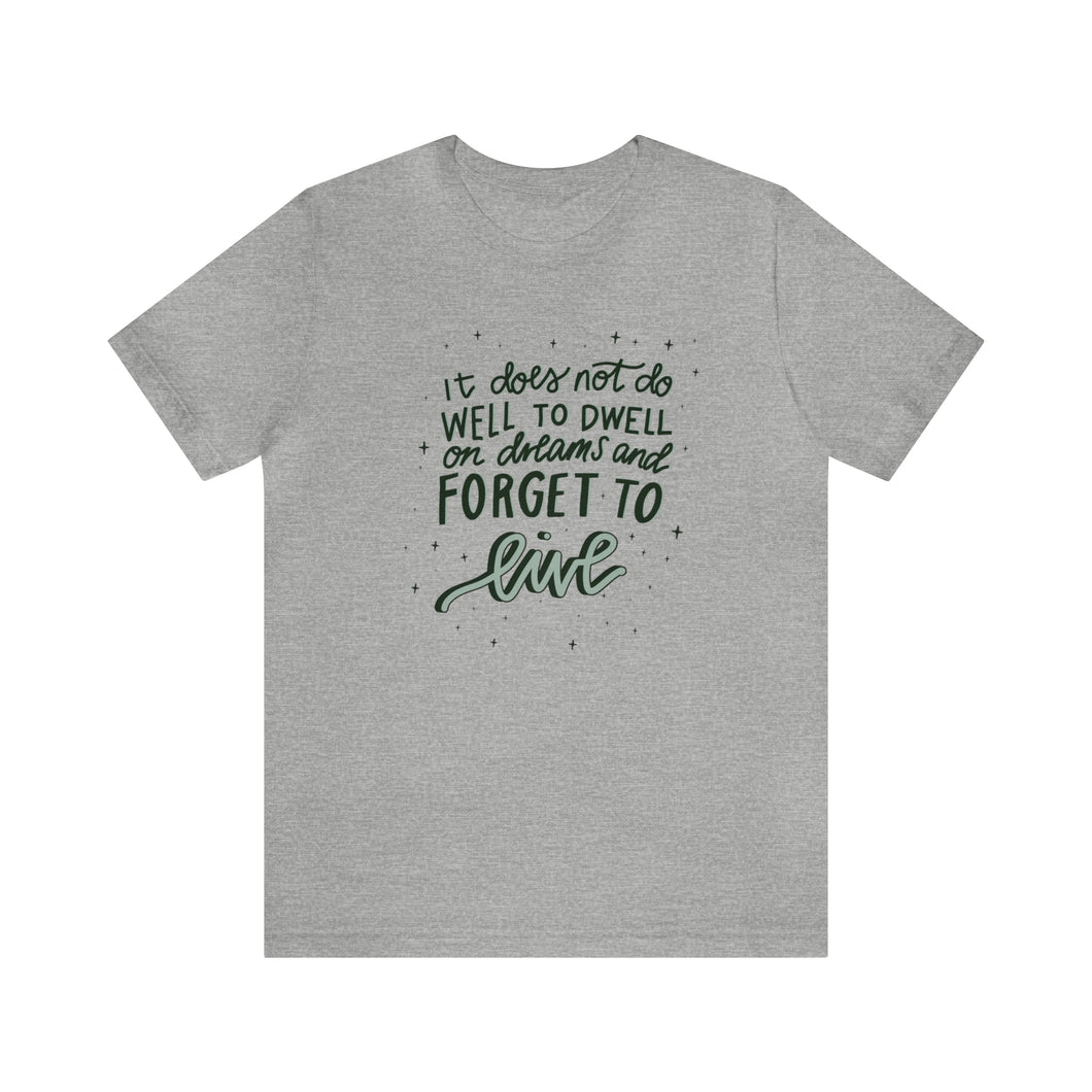 Forget to Live Tee