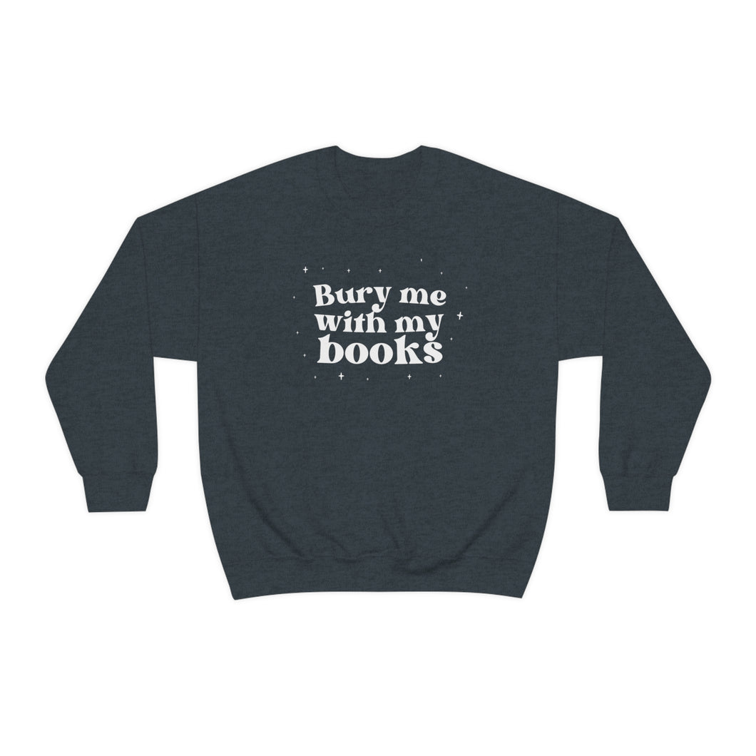 Bury me with my Books | Crewneck Sweatshirt