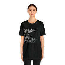 Load image into Gallery viewer, Killed or Worse Expelled Tee
