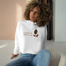 Load image into Gallery viewer, Living for the Hope of it all | Folklore | Crop Hoodie
