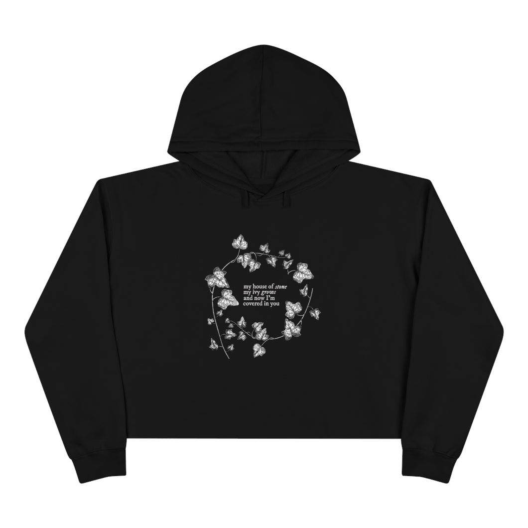 My House of Stone my Ivy Grass and now I'm Covered in You | Folklore | Crop Hoodie