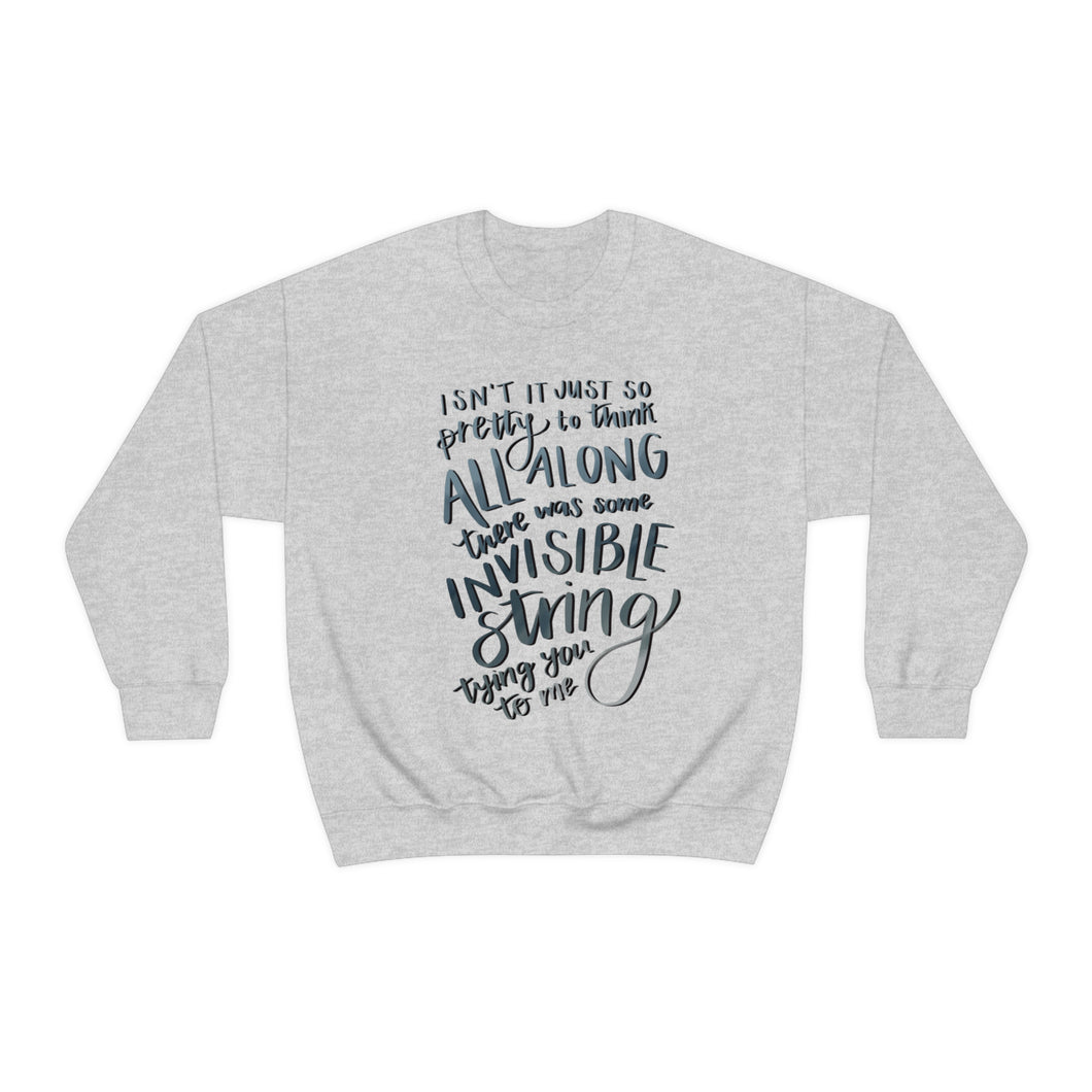 Isn't it Just so Pretty to Think All Along There Was Some Invisible String Tying You to Me | Folklore | Crewneck
