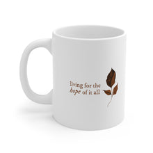 Load image into Gallery viewer, Living For the Hope of it All | Folklore | Ceramic Mug 11oz
