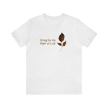 Load image into Gallery viewer, Living for the Hope of it All | Folklore | Tee
