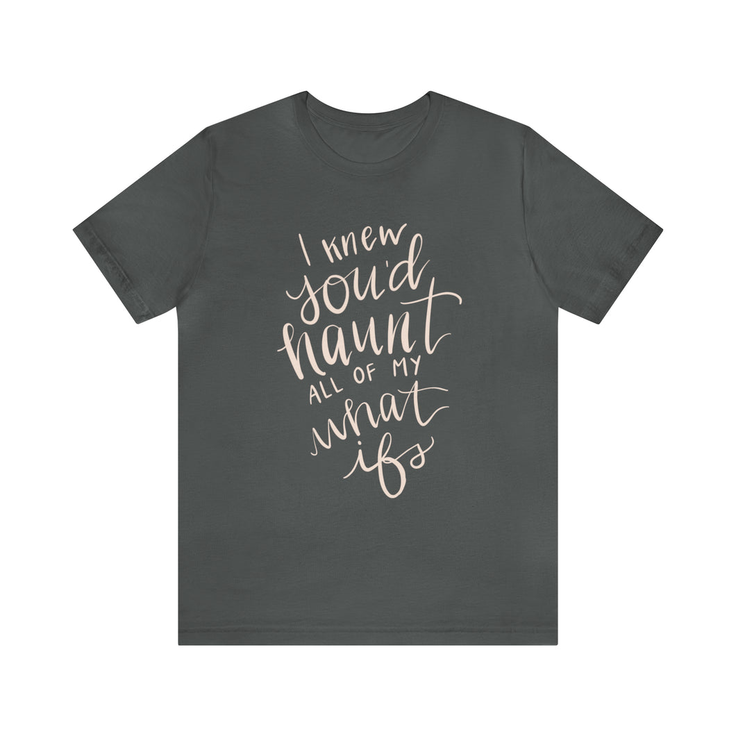 I Knew You'd Haunt All of my What If's | Folklore | Tee