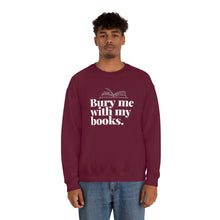 Load image into Gallery viewer, Bury me with my Books | Crewneck Sweatshirt
