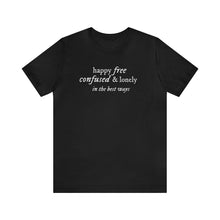 Load image into Gallery viewer, Happy Free Confused &amp; Lonely in the Best Ways | Folklore | Tee
