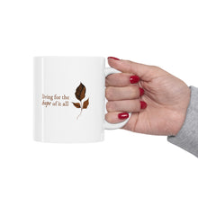 Load image into Gallery viewer, Living For the Hope of it All | Folklore | Ceramic Mug 11oz
