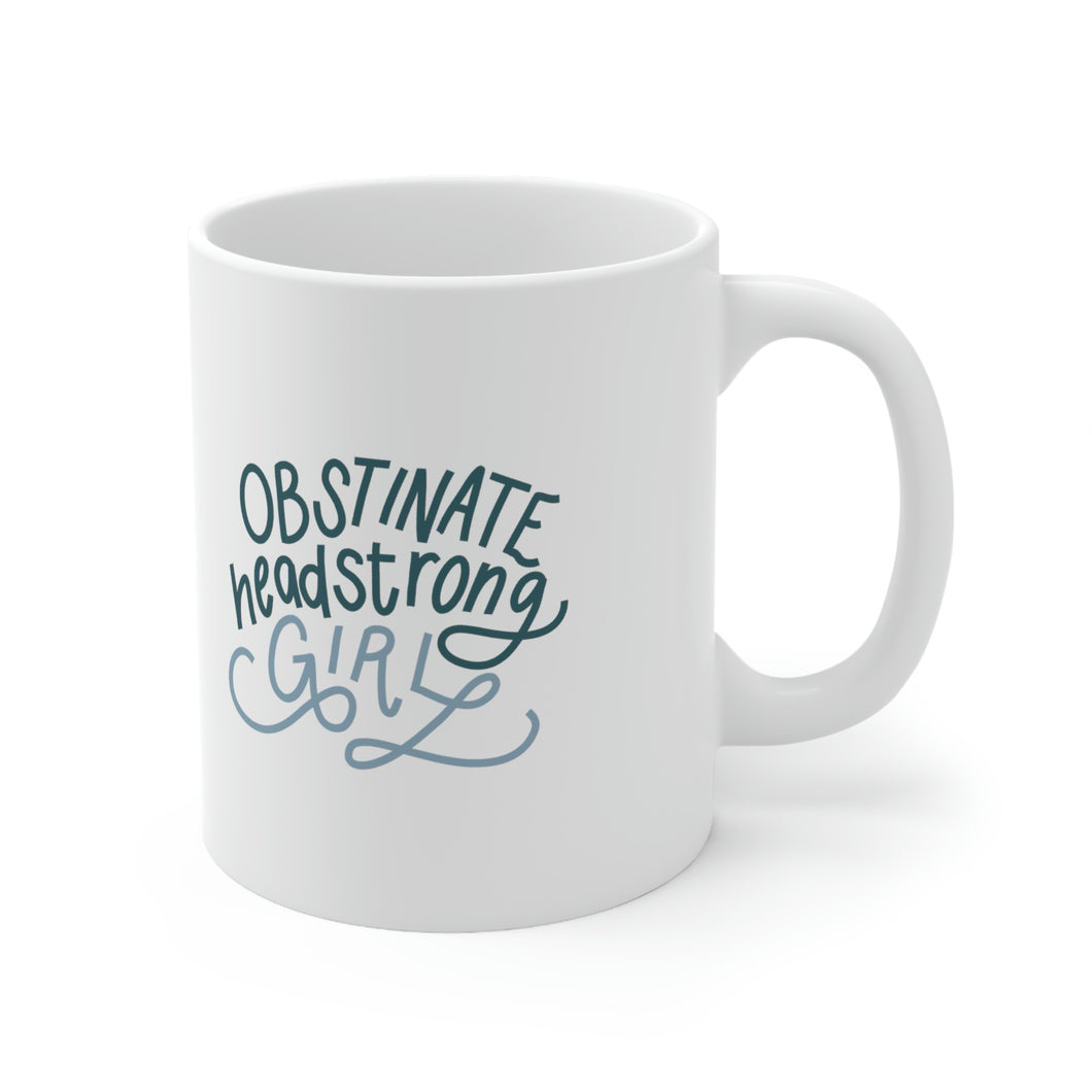 Obstinate Headstrong Girl | Ceramic Mug 11oz