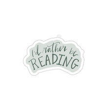 Load image into Gallery viewer, I&#39;d Rather Be Reading | Kiss Cut Sticker
