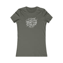 Load image into Gallery viewer, If I Loved you any Less | Women&#39;s Tee
