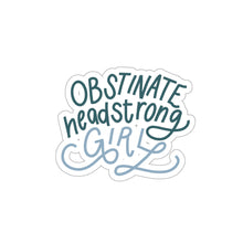 Load image into Gallery viewer, Obstinate Headstrong Girl | Sticker
